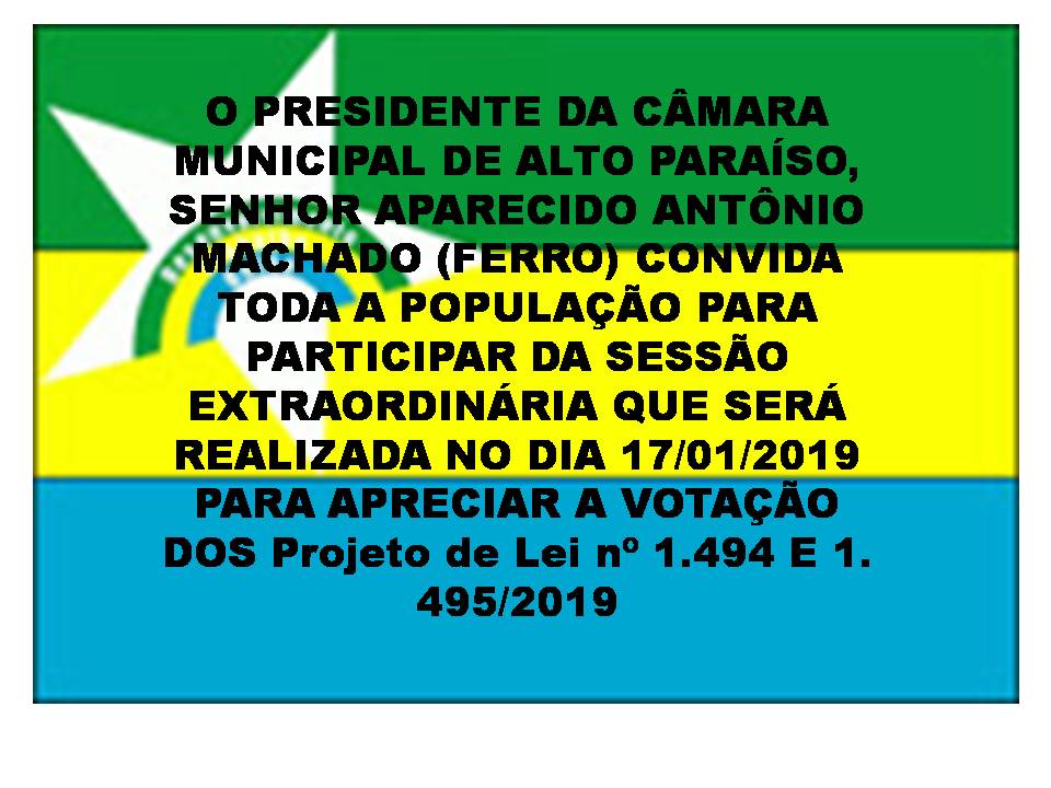 SESSÃO EXTRAORDINÁRIA DIA 17 DE JANEIRO DE 2019